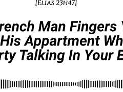 french man fingers you in apartment with dirty talk