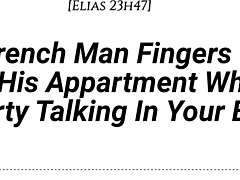 french man fingers you in apartment with dirty talk